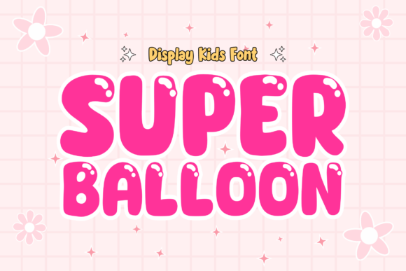 Super Balloon: A Joyful Decorative Font for Editorial Design