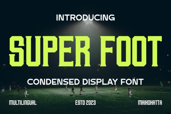 Super Foot Font: A Powerful Typeface for Business Branding